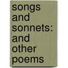 Songs And Sonnets: And Other Poems door Maurice Francis Egan