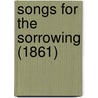 Songs For The Sorrowing (1861) door Onbekend