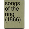 Songs Of The Ring (1866) by Walter Gibson