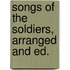 Songs Of The Soldiers, Arranged And Ed.