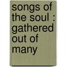 Songs Of The Soul : Gathered Out Of Many door Samuel Irenaeus Prime