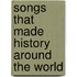 Songs That Made History Around the World