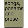 Songs, Poeams And Prose by John Wheaton Evans Tapper