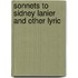 Sonnets To Sidney Lanier And Other Lyric