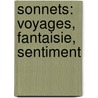 Sonnets: Voyages, Fantaisie, Sentiment door Armand De Flaux