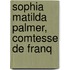 Sophia Matilda Palmer, Comtesse De Franq
