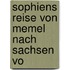 Sophiens Reise Von Memel Nach Sachsen Vo