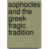 Sophocles and the Greek Tragic Tradition door Simon Goldhill