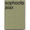 Sophoclis Aiax door William Sophocles