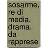 Sosarme, Re Di Media. Drama. Da Rapprese door See Notes Multiple Contributors