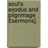 Soul's Exodus and Pilgrimage £Sermons]. by James Baldwin Brown