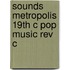 Sounds Metropolis 19th C Pop Music Rev C