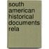 South American Historical Documents Rela