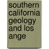 Southern California Geology And Los Ange