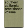 Southern California Practitioner, Volume door Onbekend