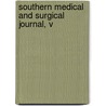 Southern Medical And Surgical Journal, V by Unknown