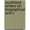 Southland Writers V2: Biographical And C door Onbekend