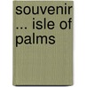 Souvenir ... Isle Of Palms door W.J. Roddey