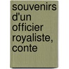 Souvenirs D'Un Officier Royaliste, Conte by Felix Romain