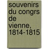 Souvenirs Du Congrs de Vienne, 1814-1815 by Maurice Fleury