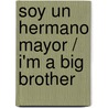 Soy Un Hermano Mayor / I'm a Big Brother by Joanna Cole