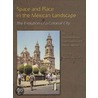 Space And Place In The Mexican Landscape by Fernando Nunez