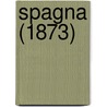 Spagna (1873) door Onbekend