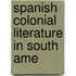 Spanish Colonial Literature In South Ame