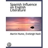 Spanish Influence On English Literature door Martin Hume