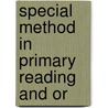 Special Method In Primary Reading And Or door Charles Alexander McMurry