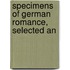 Specimens Of German Romance, Selected An
