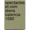 Spectacles Et Com Diens   Valencia  1580 by Henri Mï¿½Rimï¿½E