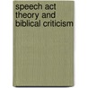 Speech Act Theory And Biblical Criticism by Hugh C. White