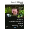 Speech Communication At The Leading Edge door Roger H. Yablonski