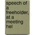 Speech Of A Freeholder, At A Meeting Hel