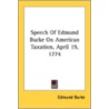 Speech Of Edmund Burke On American Taxat door Onbekend