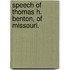 Speech Of Thomas H. Benton, Of Missouri.
