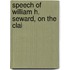 Speech Of William H. Seward, On The Clai