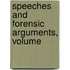Speeches And Forensic Arguments, Volume