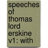 Speeches Of Thomas Lord Erskine V1: With by Unknown