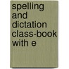Spelling And Dictation Class-Book With E door Onbekend