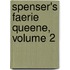 Spenser's Faerie Queene, Volume 2