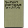 Spicilegium Copernicanum: Festschrift De by Mainz Historischer Verein Fr Ermland