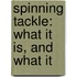Spinning Tackle: What It Is, And What It
