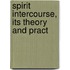 Spirit Intercourse, Its Theory And Pract