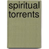 Spiritual Torrents door Jeanne Marie Bouvier de la Motte Guyon