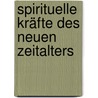 Spirituelle Kräfte des Neuen Zeitalters by Martin Kamphuis