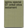 Spirou Spezial 07: Onkel Ottos Testament door André Franquin