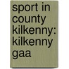 Sport In County Kilkenny: Kilkenny Gaa door Source Wikipedia