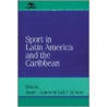 Sport In Latin America And The Caribbean by Joseph L. Arbena